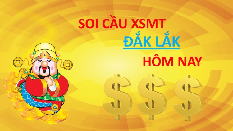 Soi cầu đắk lắk - Dự đoán KQXS Đắk Lắk hôm nay