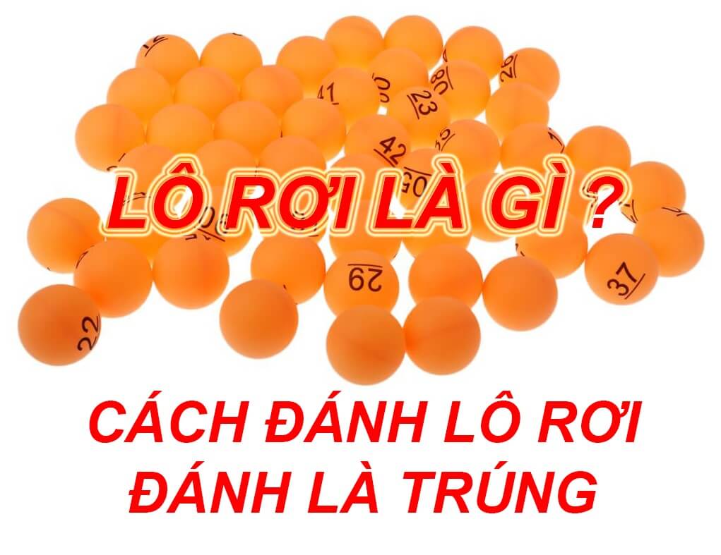 Lô rơi là gì, một số phương pháp đánh lô rơi hiệu quả