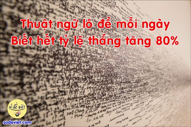 Thuật ngữ lô đề Các từ ngữ về lô đề không được quên [mới nhất 2025]